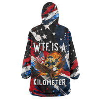4th Of July WTF Is A Kilometer Patriotic Eagle Wearable Blanket Hoodie American Flag George Washington