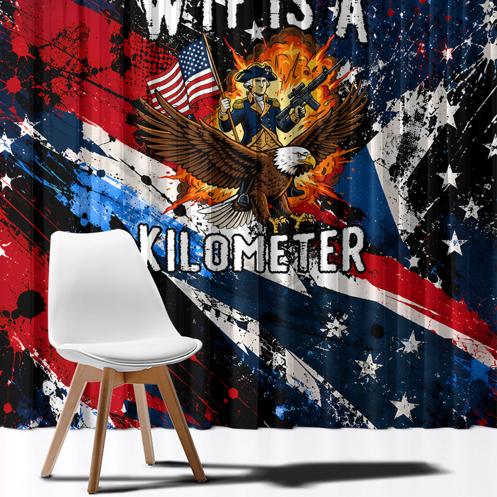 4th Of July WTF Is A Kilometer Patriotic Eagle Window Curtain American Flag George Washington