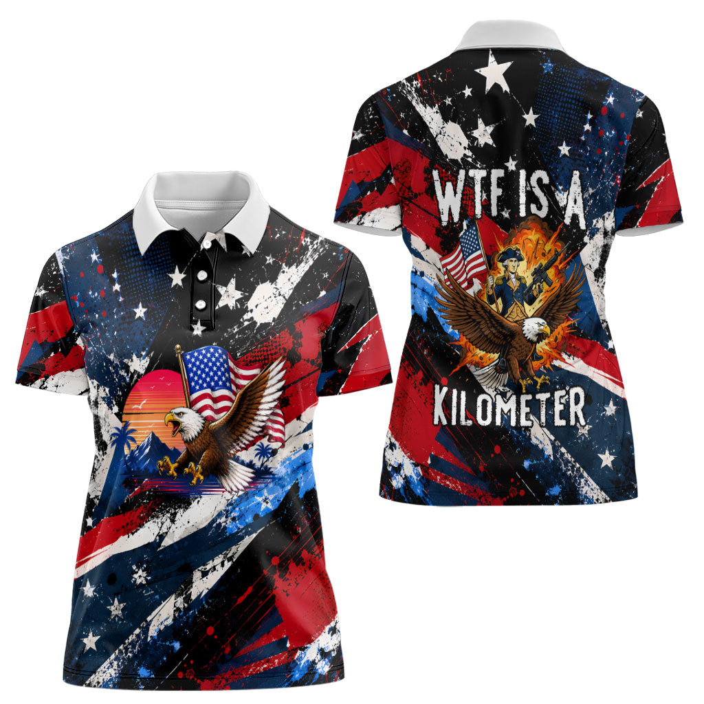 4th Of July WTF Is A Kilometer Patriotic Eagle Women Polo Shirt American Flag George Washington