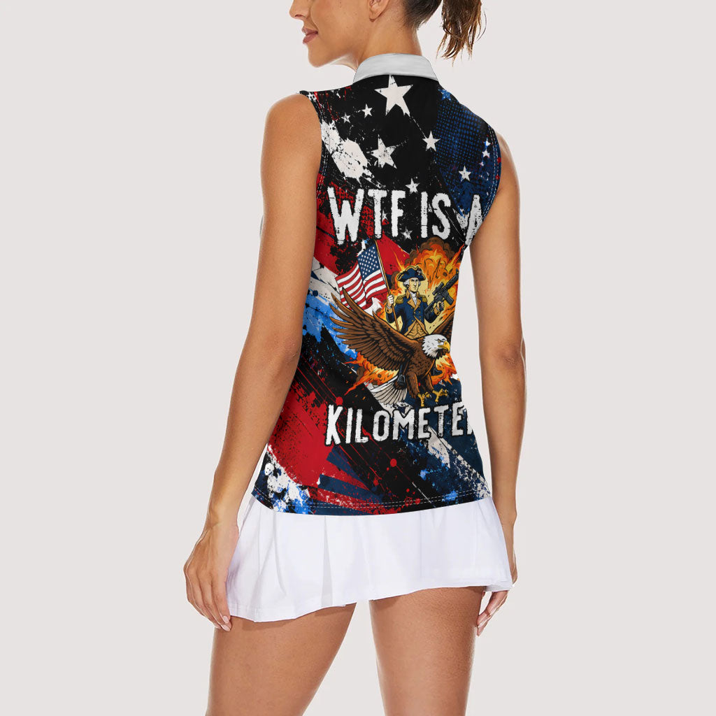 4th Of July WTF Is A Kilometer Patriotic Eagle Women Sleeveless Polo Shirt American Flag George Washington