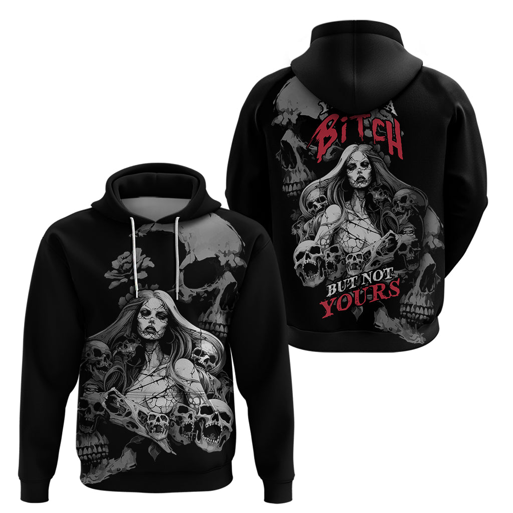 Skeleton Girl Hoodie Yes I'm A Bicth - Not Yours - Wonder Print Shop