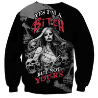 Skeleton Girl Sweatshirt Yes I'm A Bicth - Not Yours - Wonder Print Shop