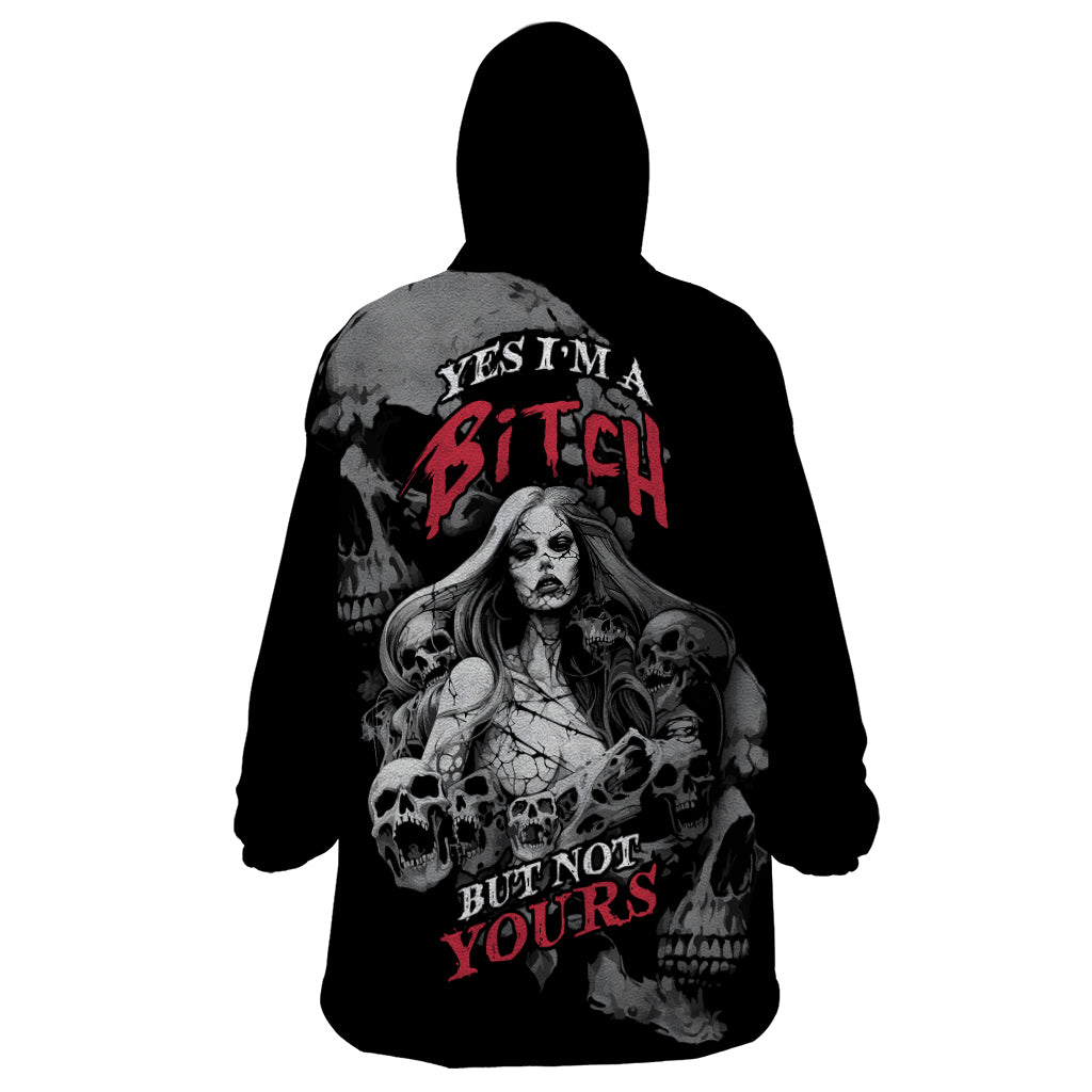 Skeleton Girl Wearable Blanket Hoodie Yes I'm A Bicth - Not Yours - Wonder Print Shop