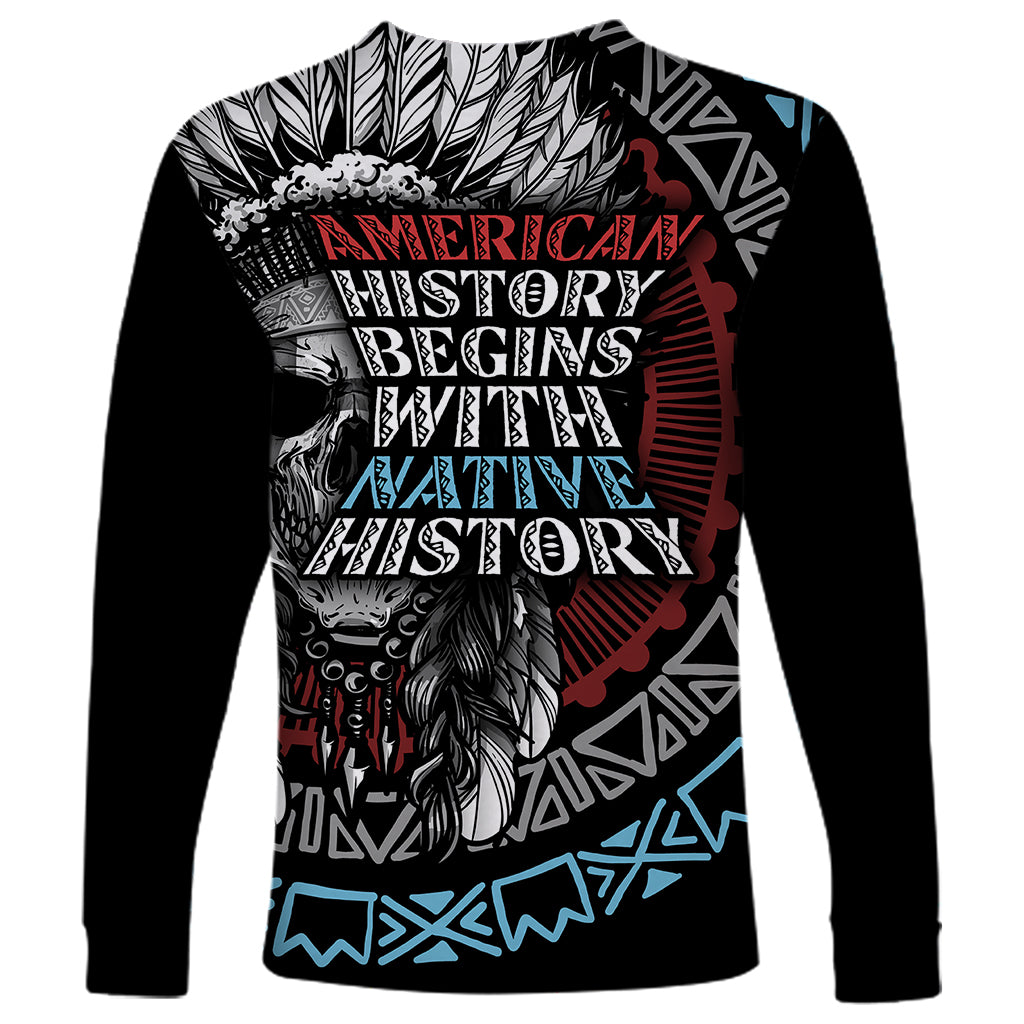Native American Skull Long Sleeve Shirt American History Begins With Native History - Wonder Print Shop
