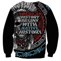 Native American Skull Sweatshirt American History Begins With Native History - Wonder Print Shop