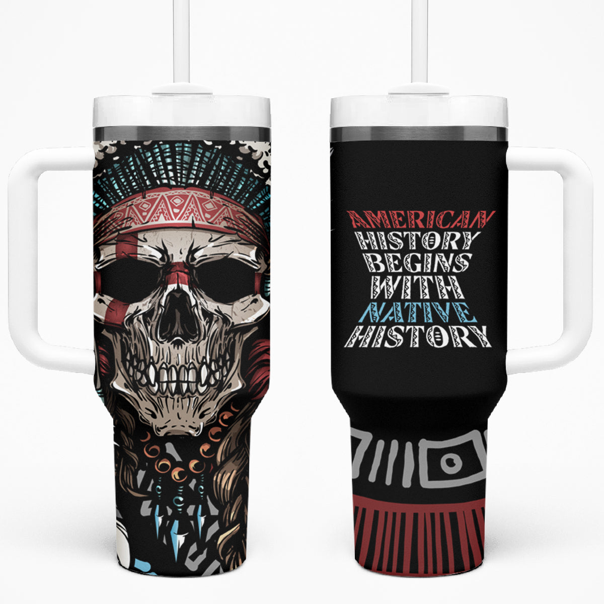 Native American Skull Tumbler With Handle American History Begins With Native History - Wonder Print Shop