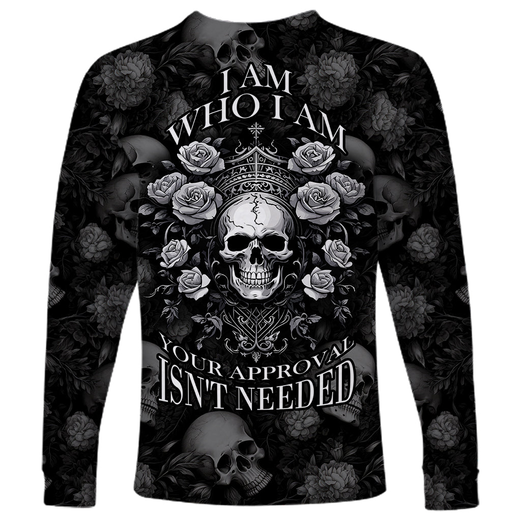 Skull Long Sleeve Shirt I Am Who I Am Your Approval Isn't Needed - Wonder Print Shop