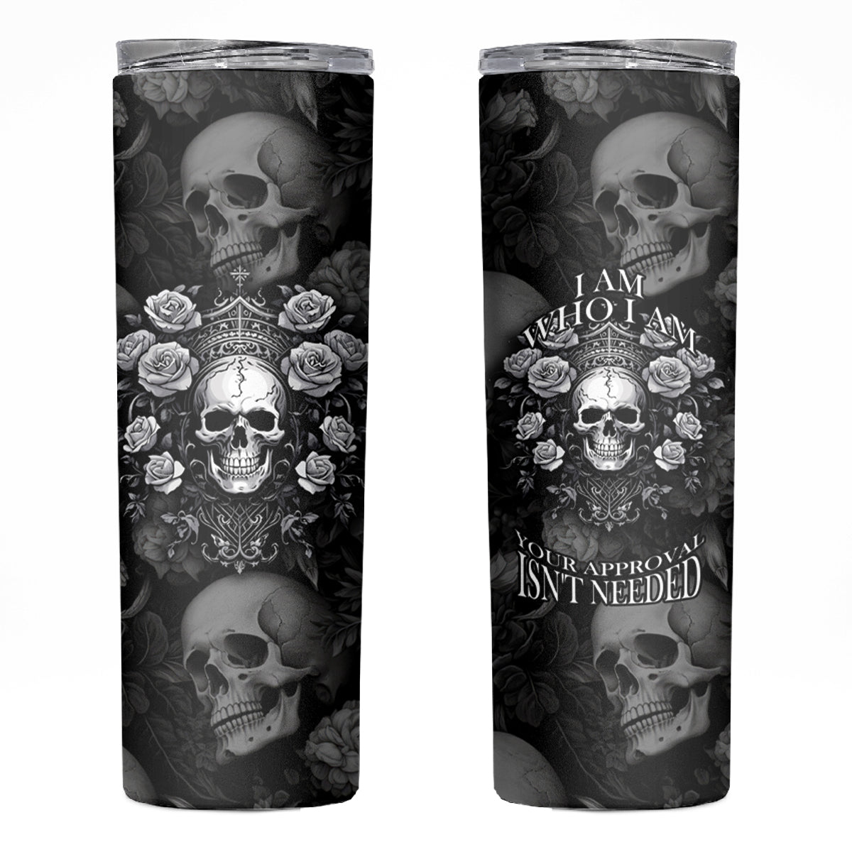 Skull Skinny Tumbler I Am Who I Am Your Approval Isn't Needed - Wonder Print Shop