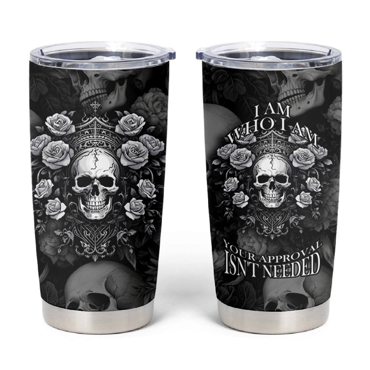 Skull Tumbler Cup I Am Who I Am Your Approval Isn't Needed - Wonder Print Shop