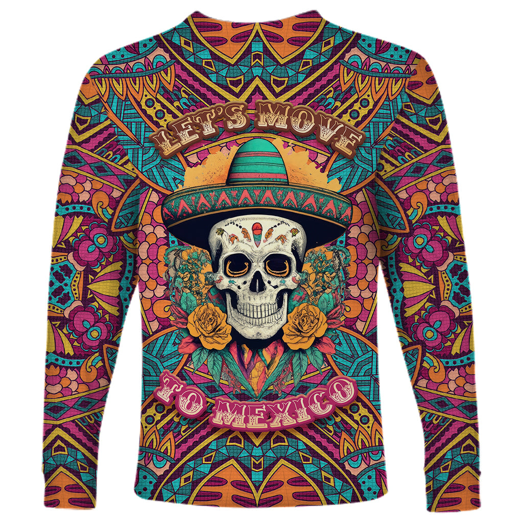 Mexico Skull Long Sleeve Shirt Let's Move To Mexico - Wonder Print Shop