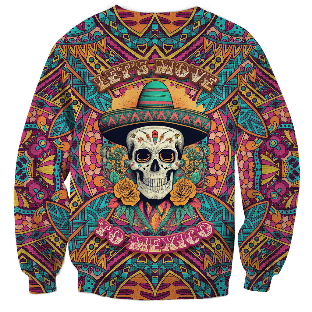 Mexico Skull Sweatshirt Let's Move To Mexico - Wonder Print Shop