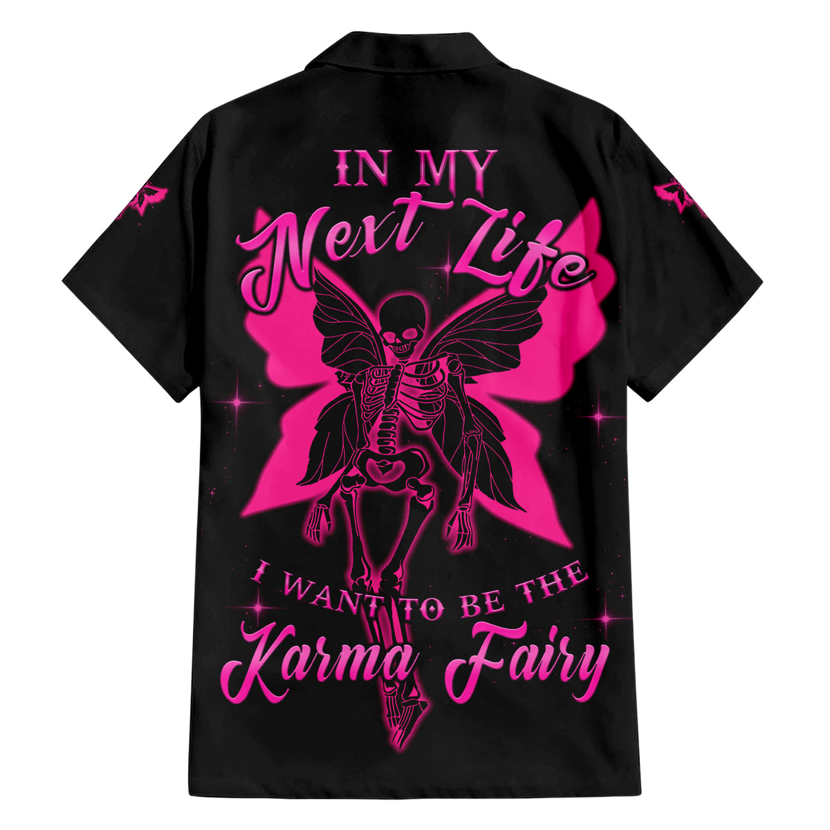 In My Next Life I Want To Be The Karma Fairy Hawaiian Shirt - Wonder Print Shop