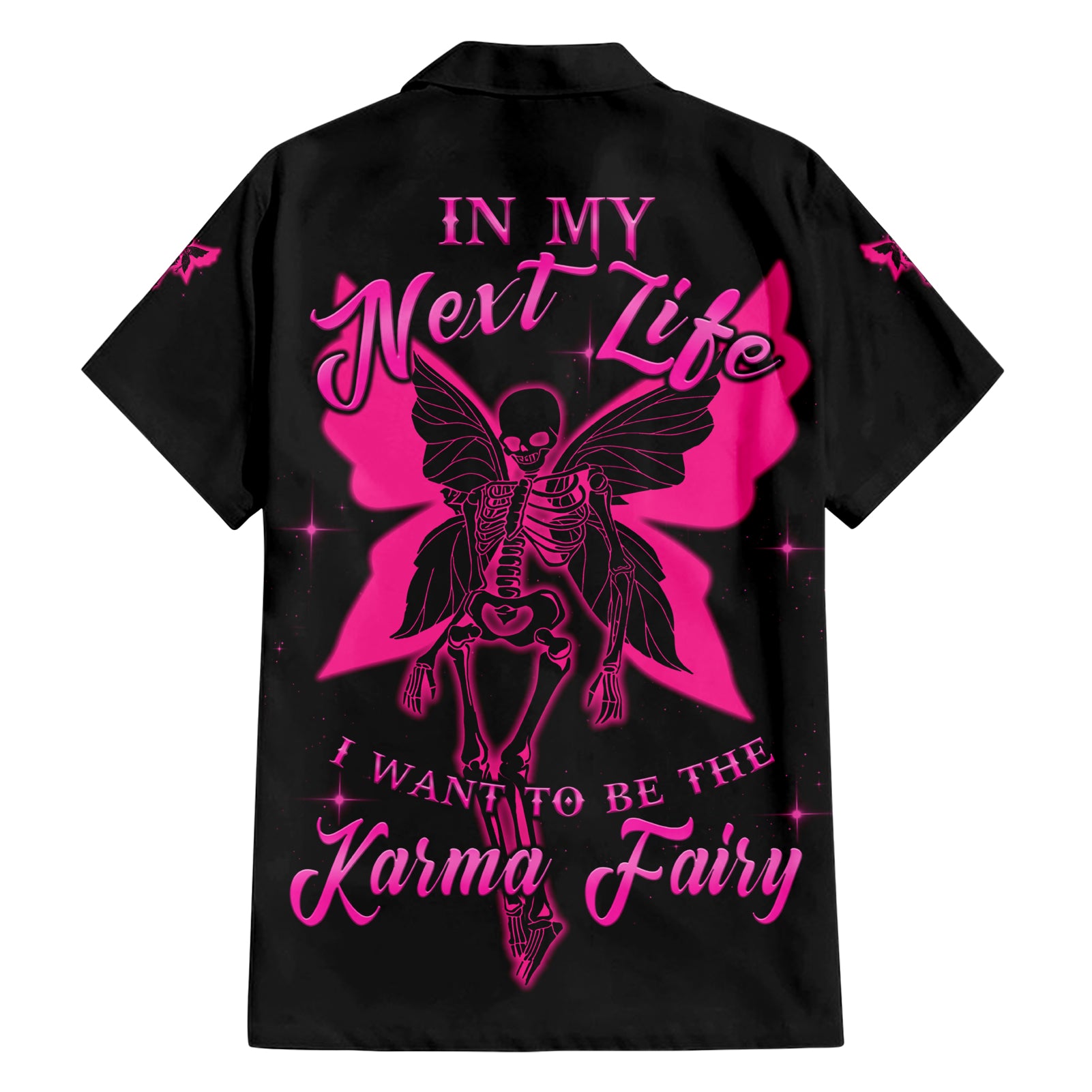 In My Next Life I Want To Be The Karma Fairy Hawaiian Shirt - Wonder Print Shop