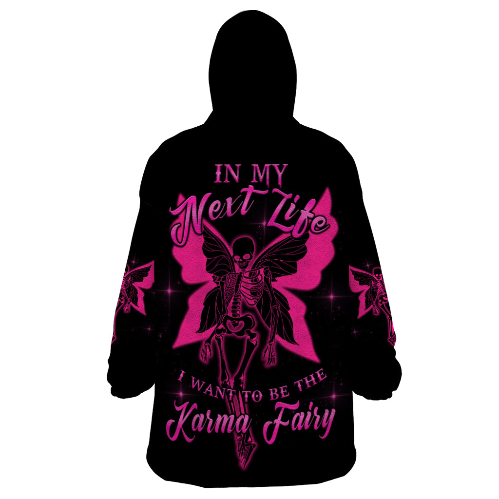 In My Next Life I Want To Be The Karma Fairy Wearable Blanket Hoodie - Wonder Print Shop