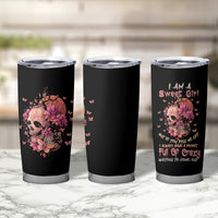 I Am A Sweet Girl Flower Skull Tumbler Cup - Wonder Print Shop