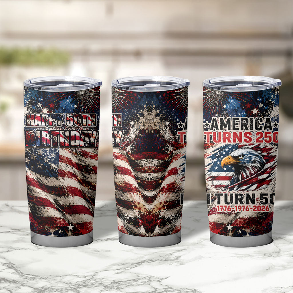 America Turns 250 Happy 50th Birthday Tumbler Cup Patriotic Eagle US Flag Distressed Splatter
