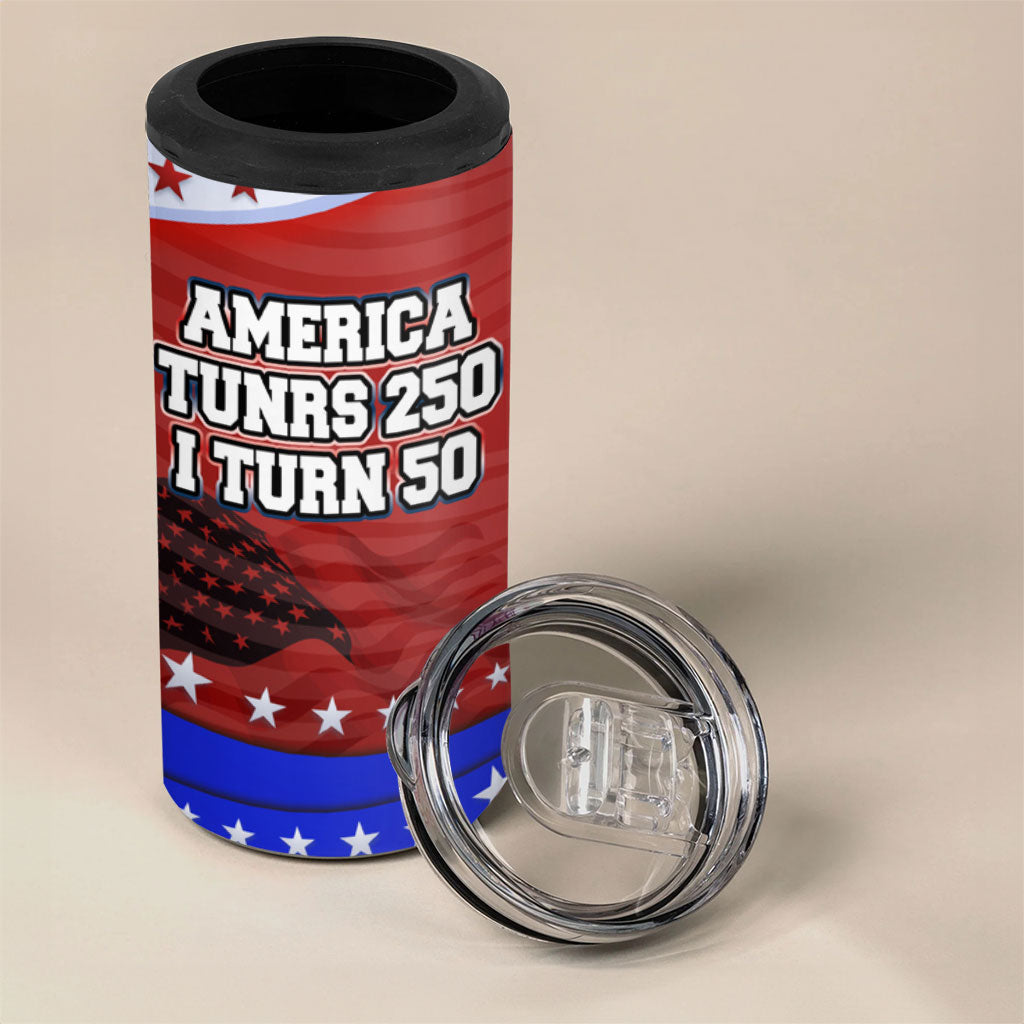 America Turns 250 I Turn 50 4 in 1 Can Cooler Tumbler Patriotic Eagle Flag Birthday Stars Stripes