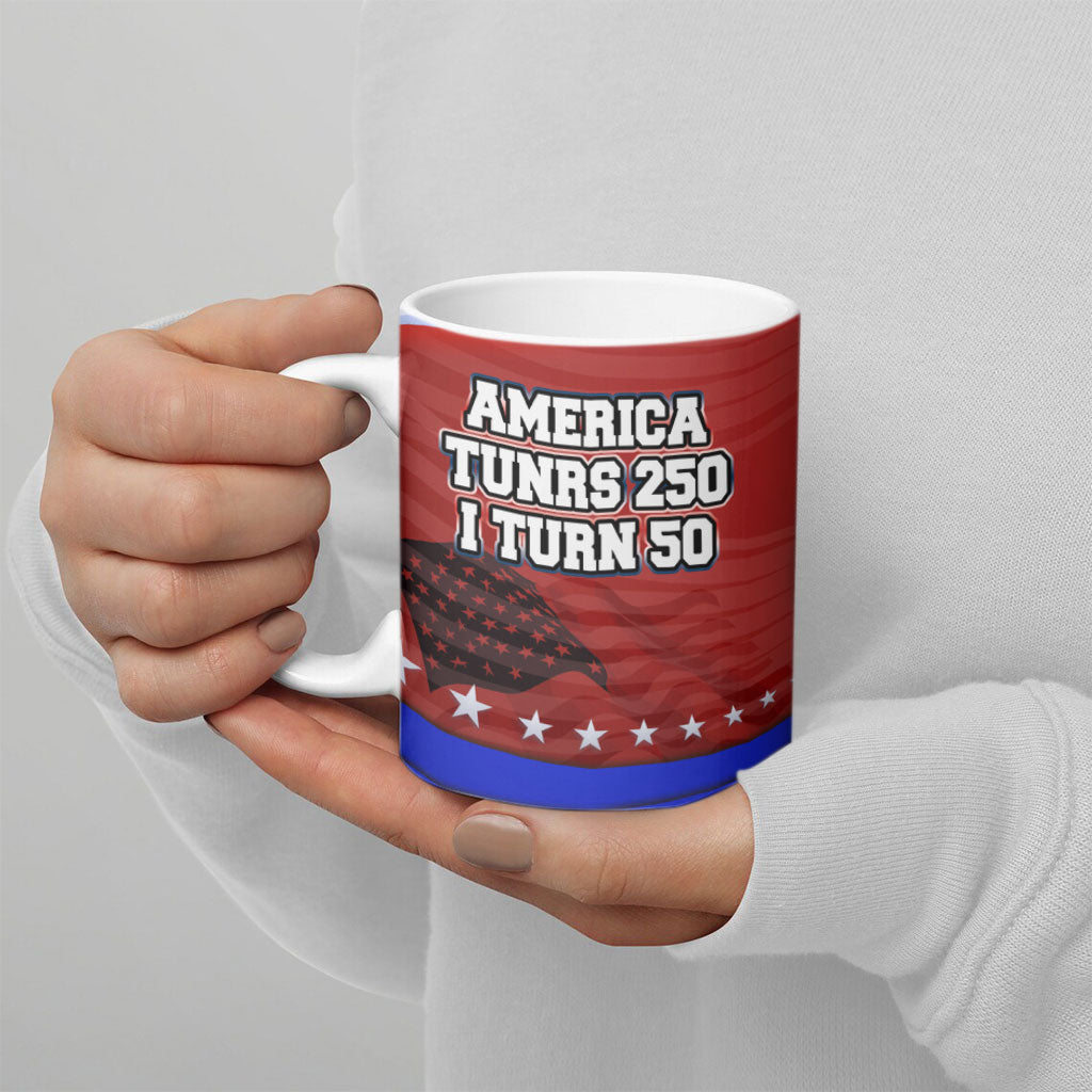 America Turns 250 I Turn 50 Ceramic Mug Patriotic Eagle Flag Birthday Stars Stripes