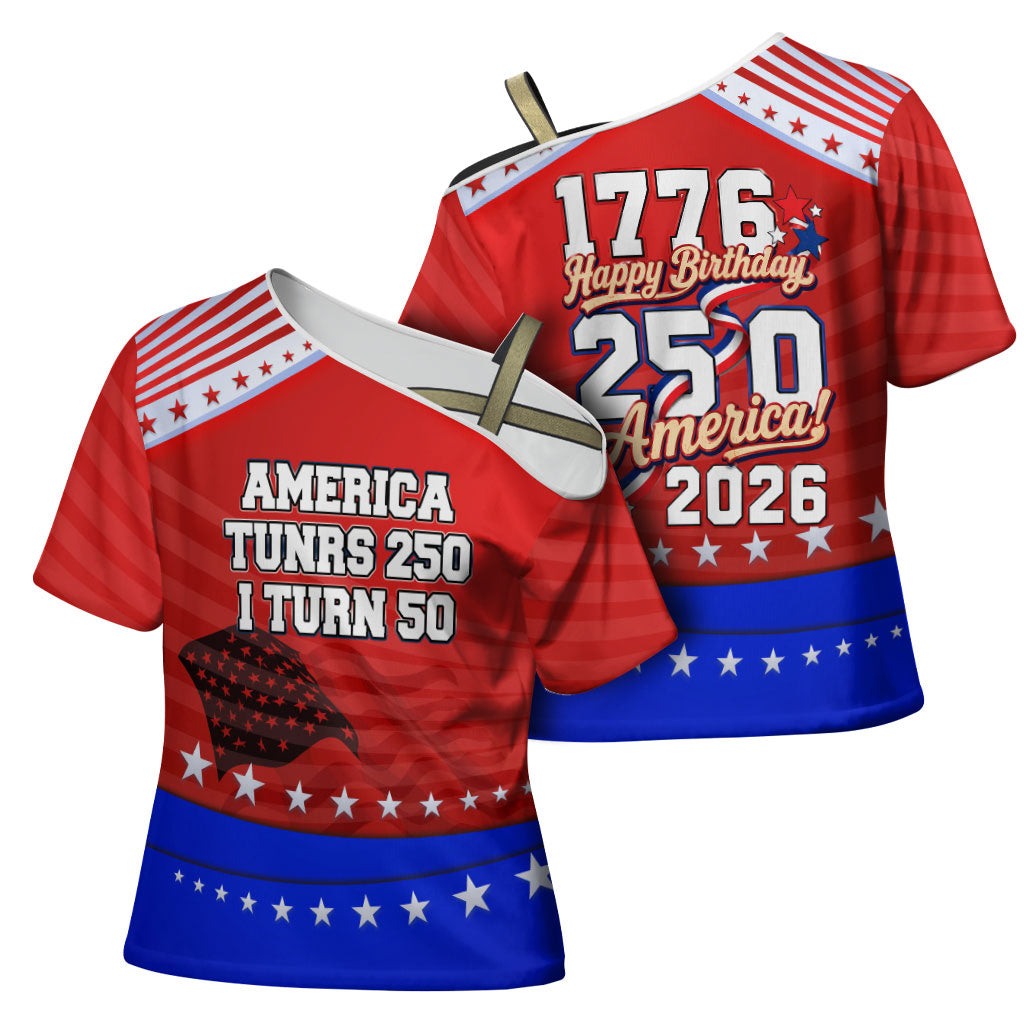 America Turns 250 I Turn 50 Cross Shoulder Shirt Patriotic Eagle Flag Birthday Stars Stripes