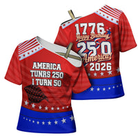 America Turns 250 I Turn 50 Cross Shoulder Shirt Patriotic Eagle Flag Birthday Stars Stripes