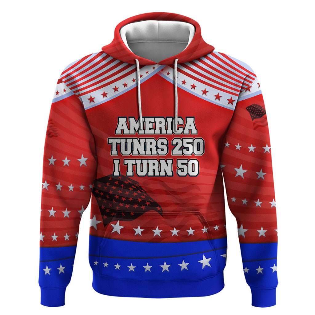 America Turns 250 I Turn 50 Hoodie Patriotic Eagle Flag Birthday Stars Stripes