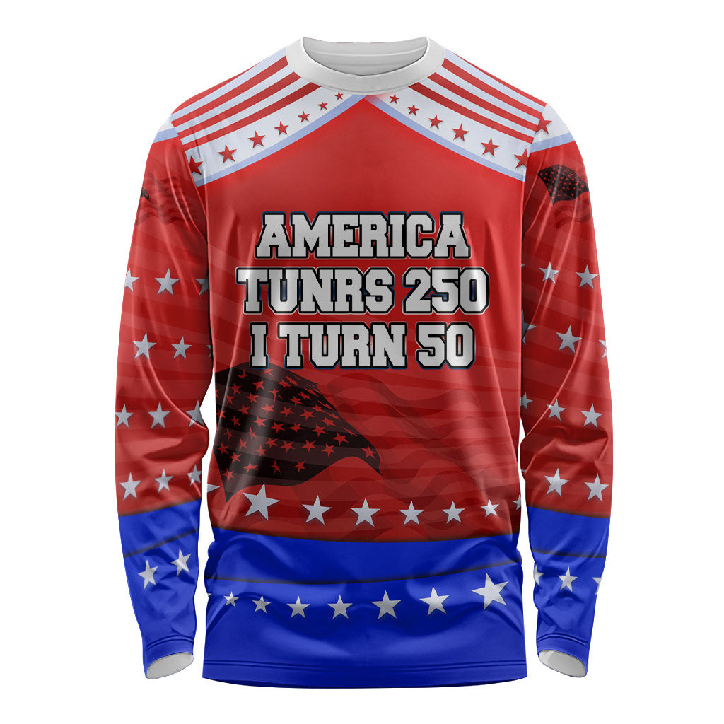 America Turns 250 I Turn 50 Long Sleeve Shirt Patriotic Eagle Flag Birthday Stars Stripes