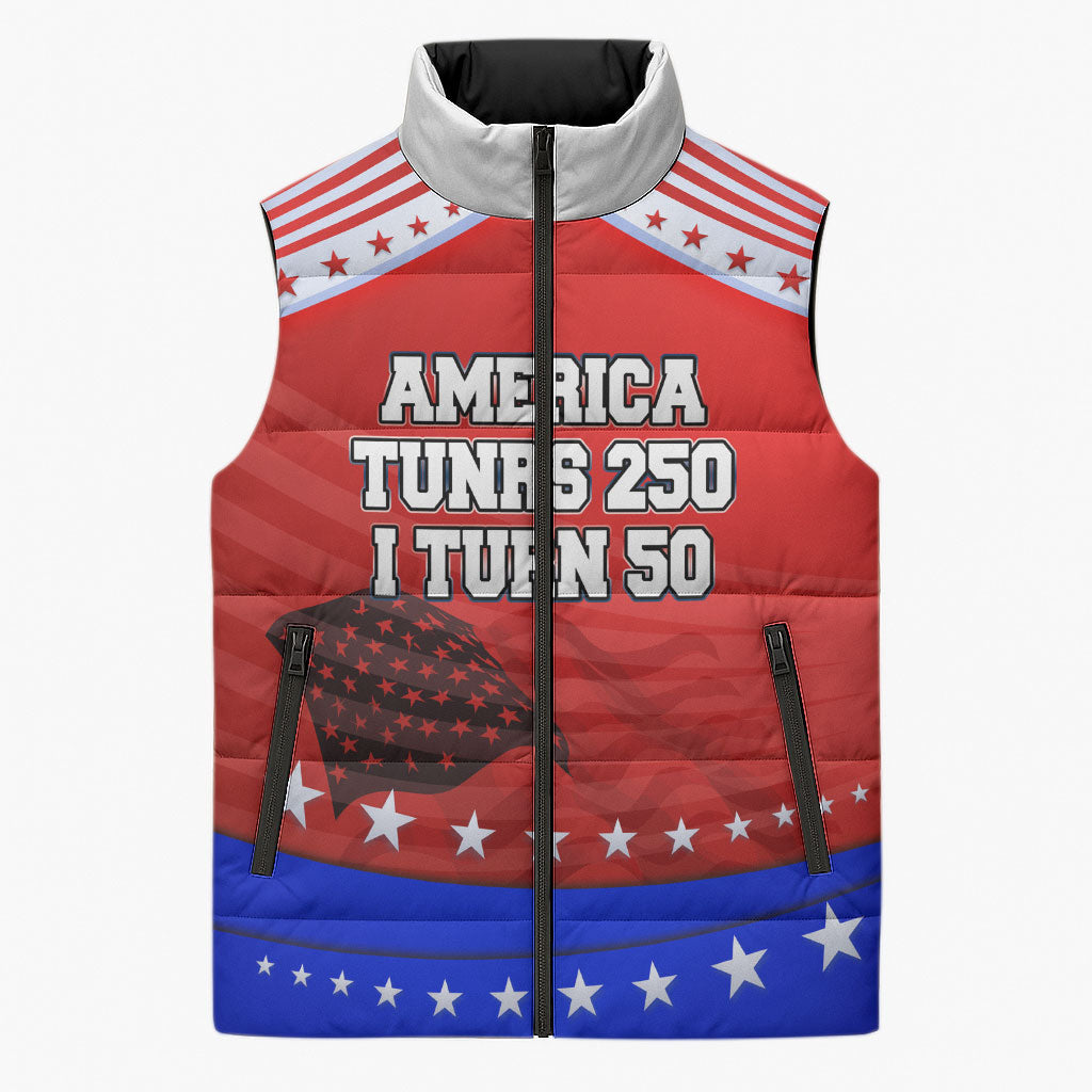 America Turns 250 I Turn 50 Sleeveless Puffer Jacket Patriotic Eagle Flag Birthday Stars Stripes