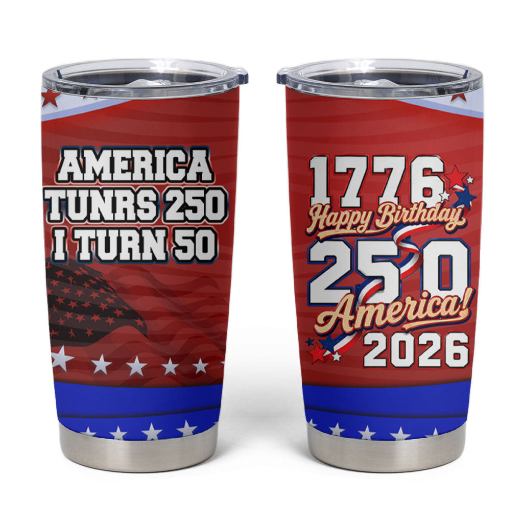 America Turns 250 I Turn 50 Tumbler Cup Patriotic Eagle Flag Birthday Stars Stripes