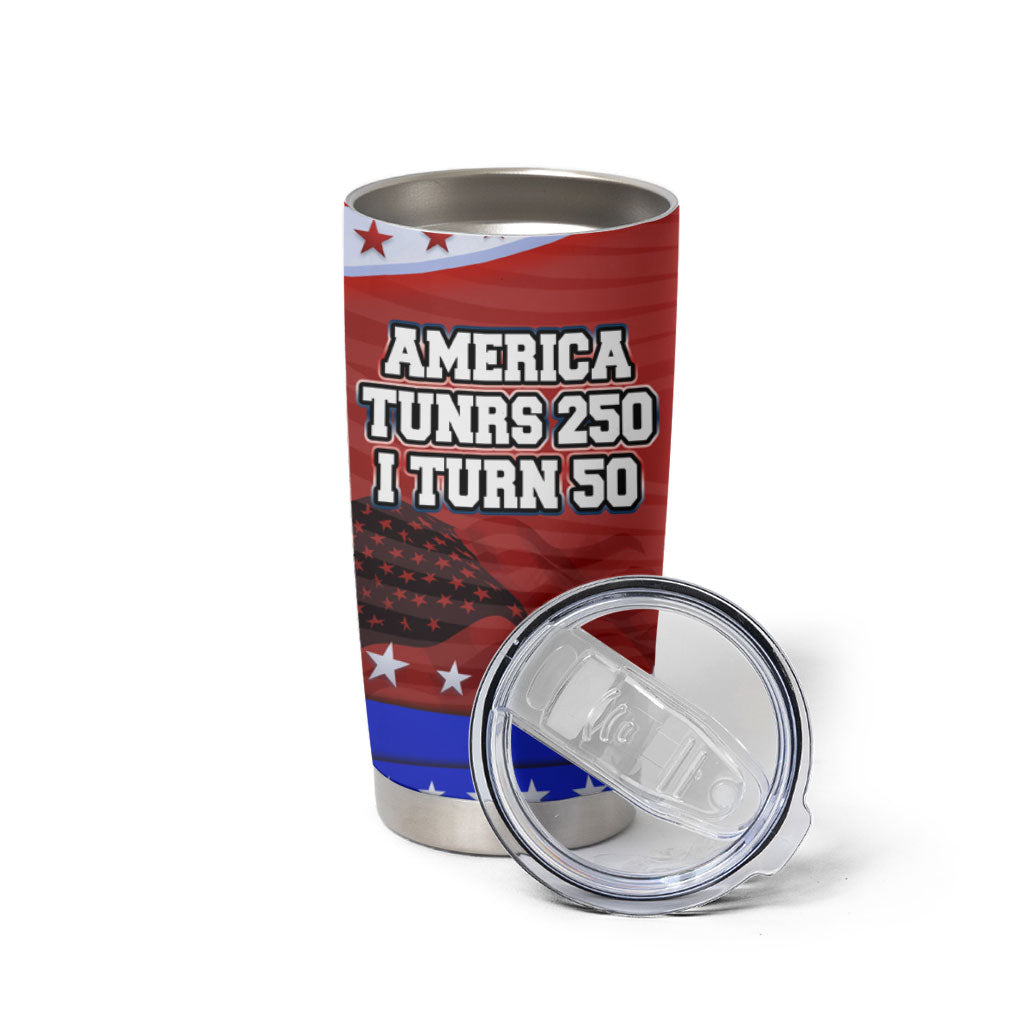 America Turns 250 I Turn 50 Tumbler Cup Patriotic Eagle Flag Birthday Stars Stripes