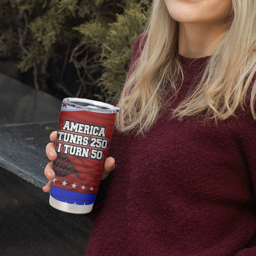 America Turns 250 I Turn 50 Tumbler Cup Patriotic Eagle Flag Birthday Stars Stripes