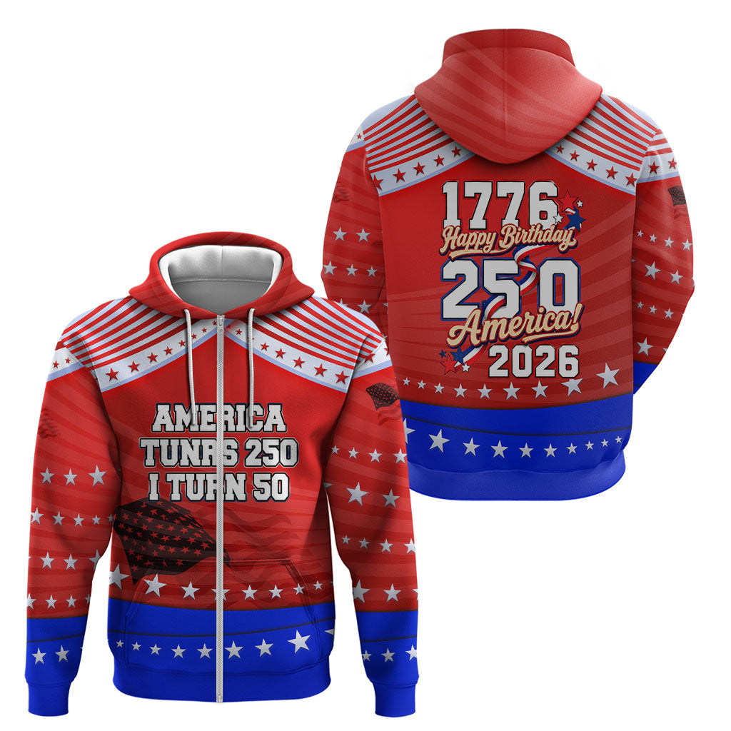 America Turns 250 I Turn 50 Zip Hoodie Patriotic Eagle Flag Birthday Stars Stripes