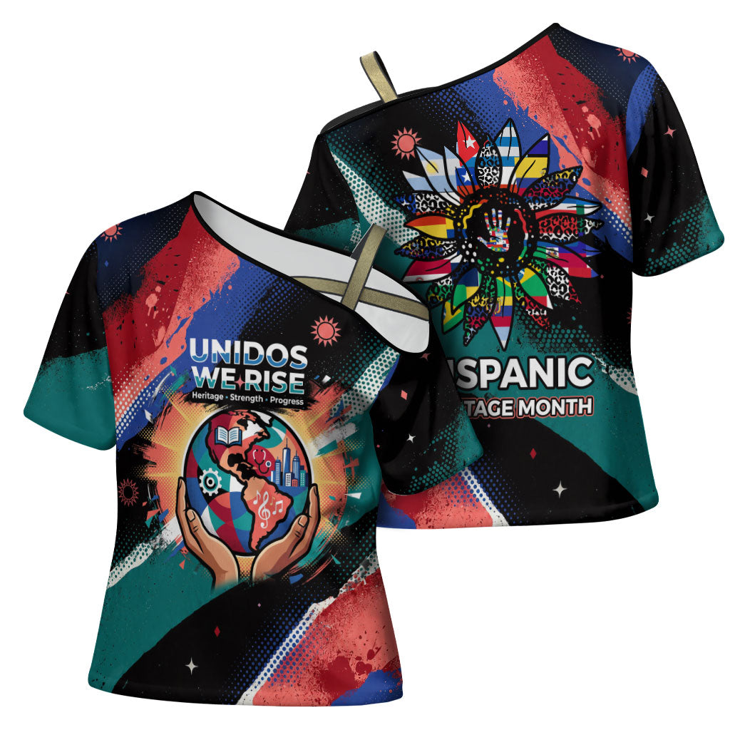 Hispanic Heritage Month Unidos We Rise Cross Shoulder Shirt Vibrant Sunflower Flags - Globe Graphic With Splatter Paint