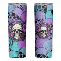 Skull Pattern Skinny Tumbler Your Are Not Hard To Love - Wonder Print Shop