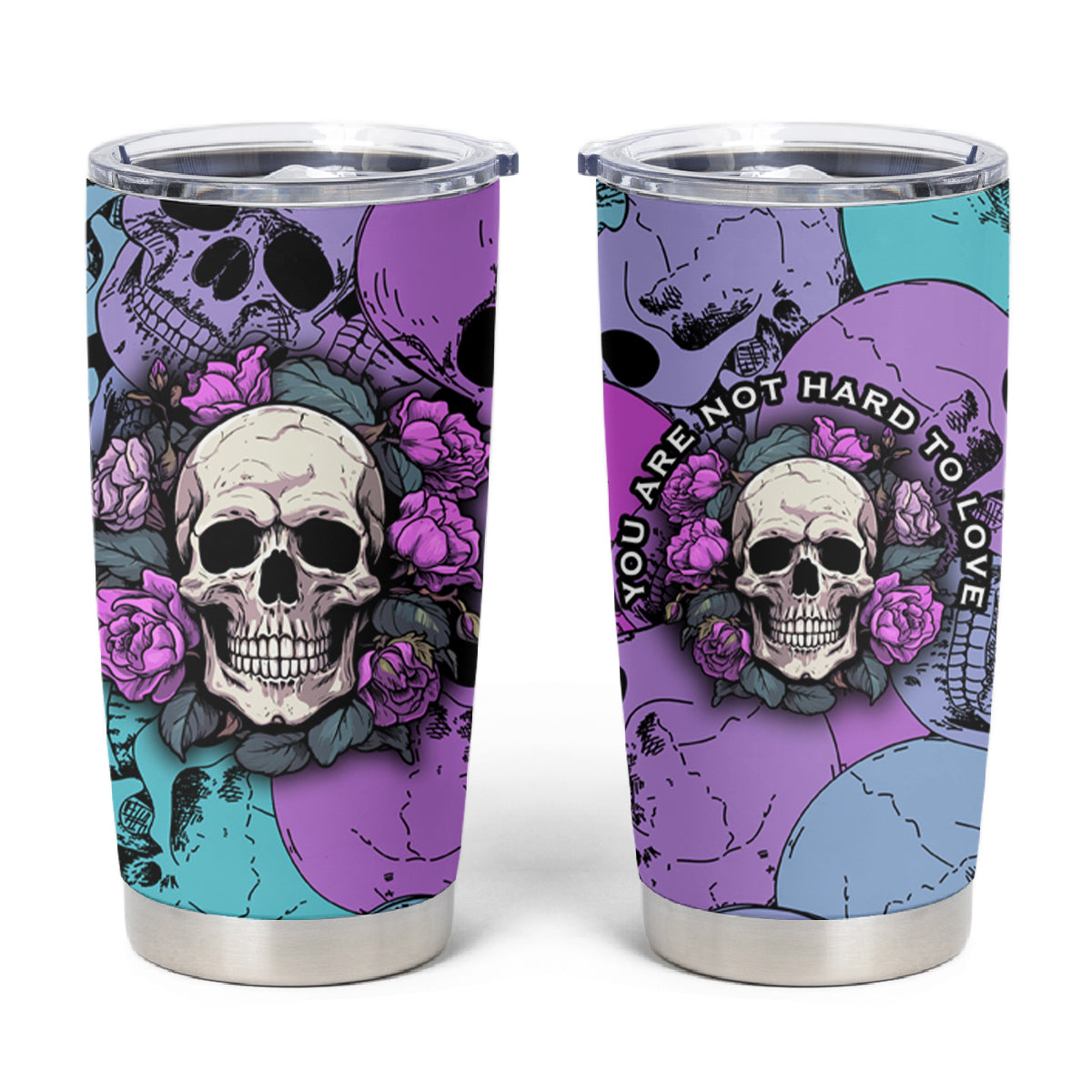 Skull Pattern Tumbler Cup Your Are Not Hard To Love - Wonder Print Shop
