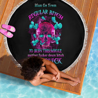 I Can Go From Regular B To Burn Beach Blanket - Wonder Print Shop