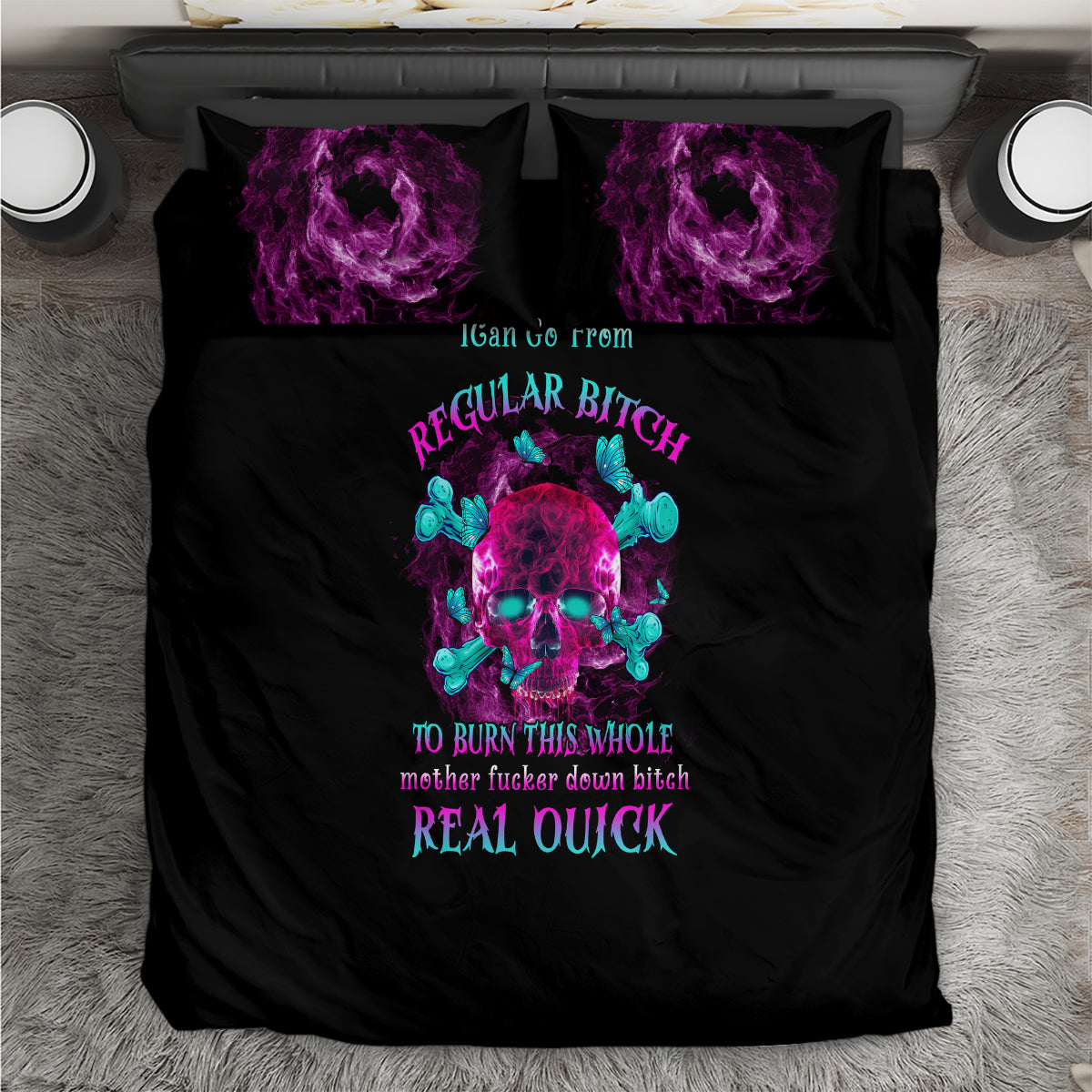 I Can Go From Regular B To Burn Bedding Set - Wonder Print Shop