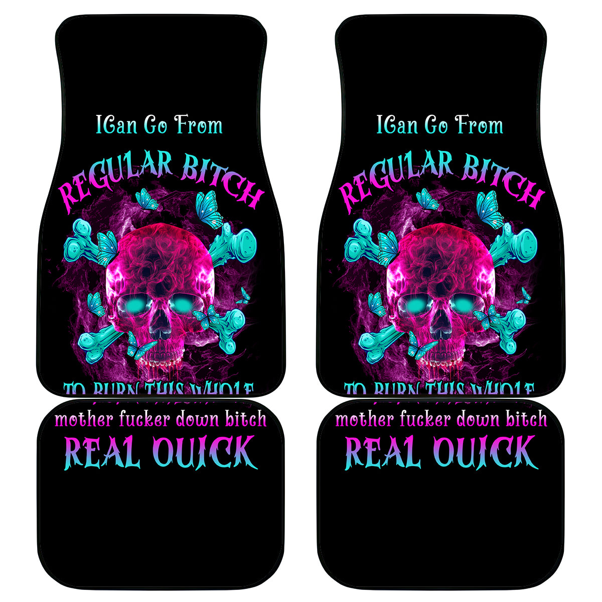I Can Go From Regular B To Burn Car Mats - Wonder Print Shop