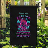 I Can Go From Regular B To Burn Garden Flag - Wonder Print Shop