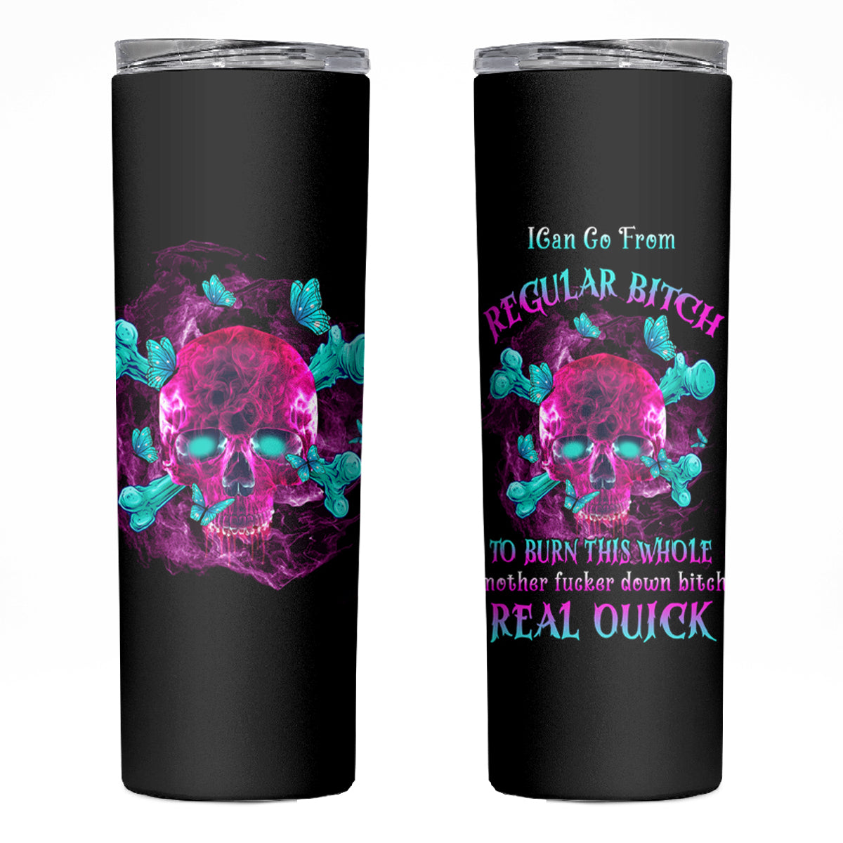 I Can Go From Regular B To Burn Skinny Tumbler - Wonder Print Shop