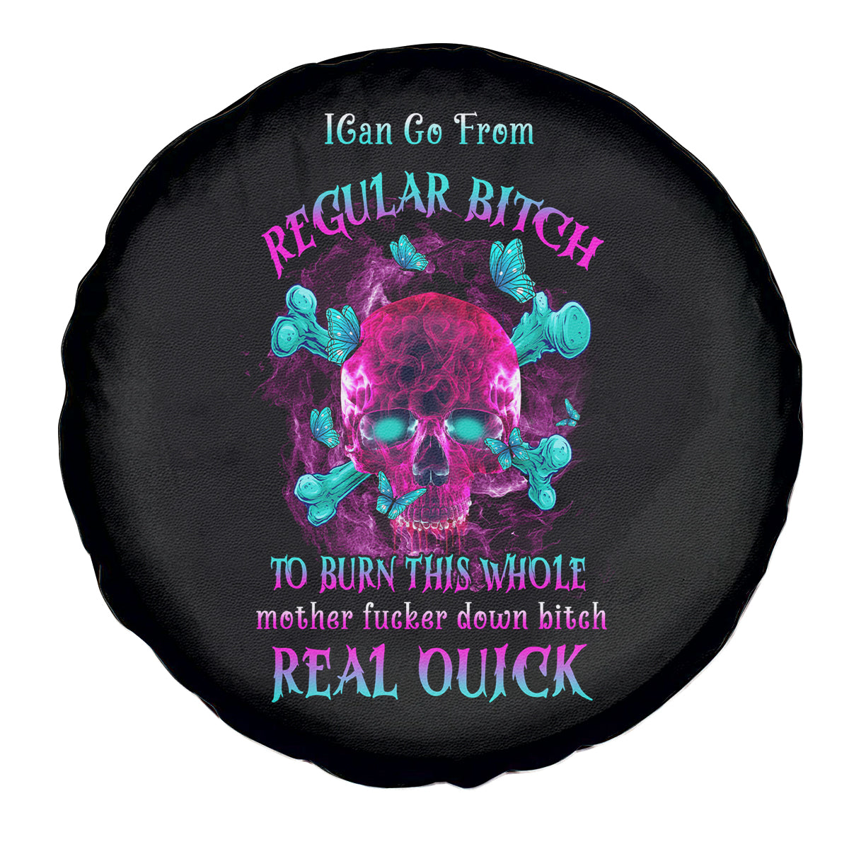 I Can Go From Regular B To Burn Spare Tire Cover - Wonder Print Shop