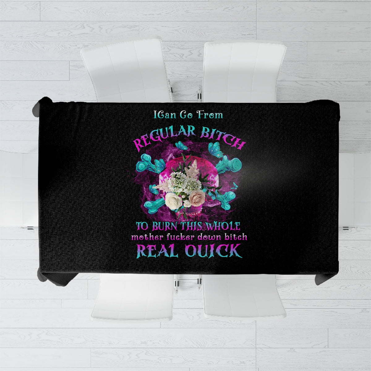 I Can Go From Regular B To Burn Tablecloth - Wonder Print Shop