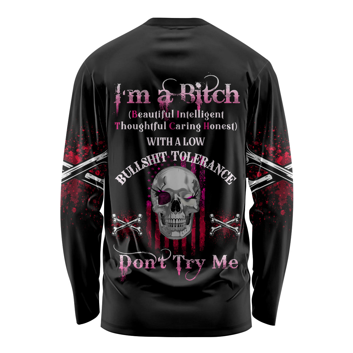 I'm A B Don't Try Me Long Sleeve Shirt - Wonder Print Shop