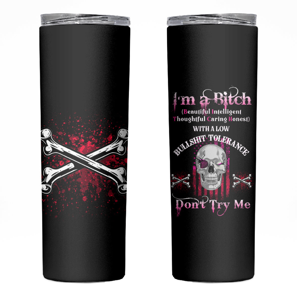 I'm A B Don't Try Me Skinny Tumbler - Wonder Print Shop