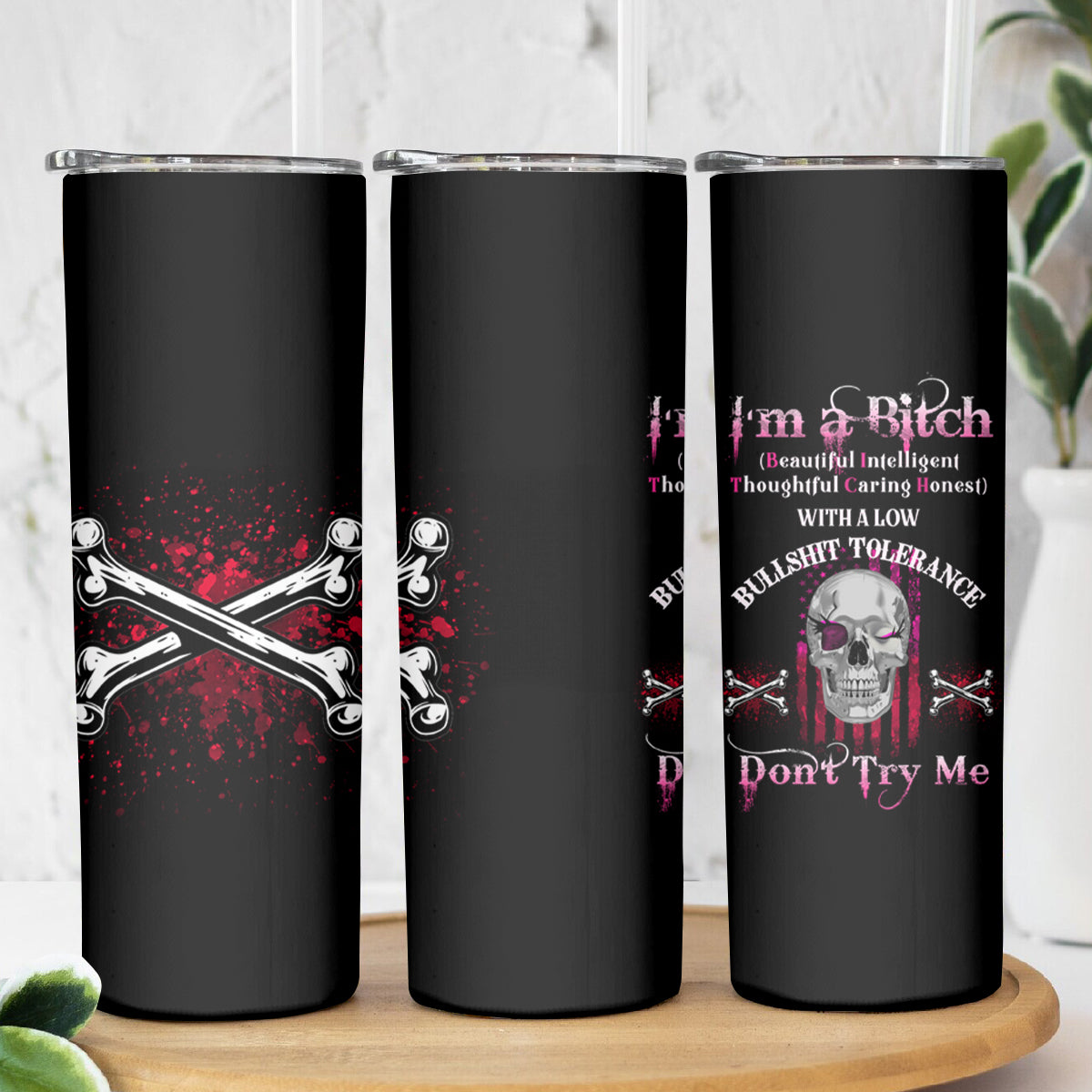 I'm A B Don't Try Me Skinny Tumbler - Wonder Print Shop