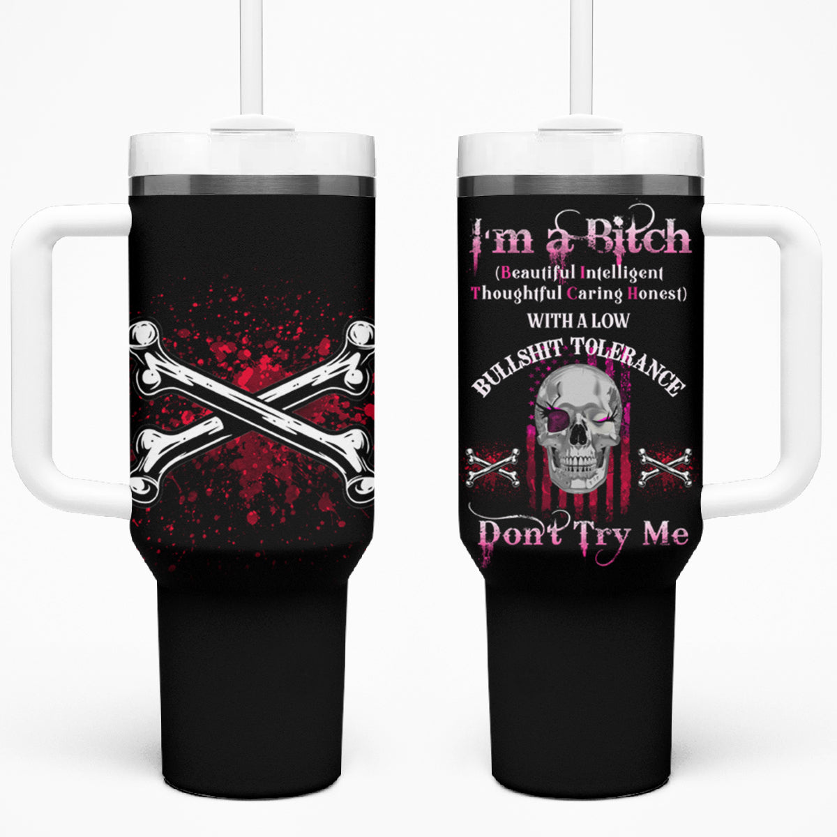 I'm A B Don't Try Me Tumbler With Handle