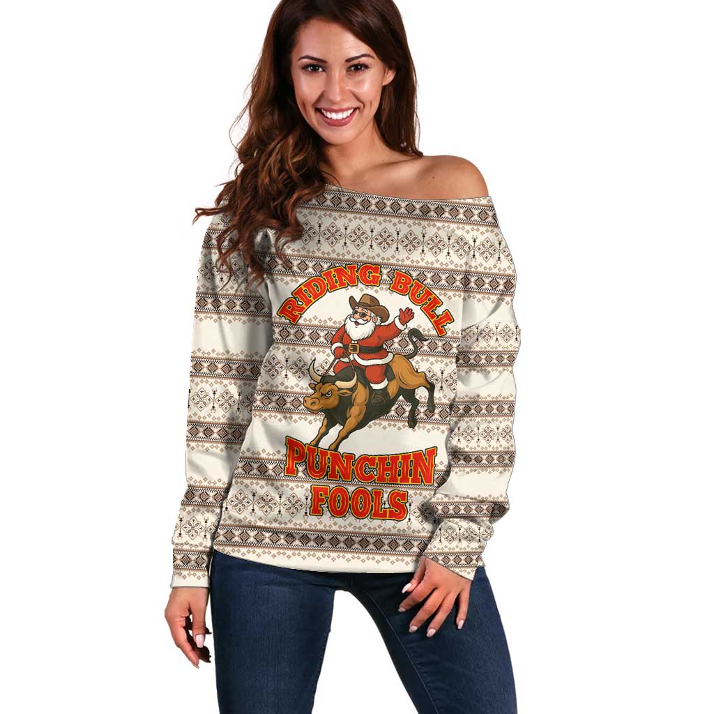 Riding Bulls Punchin Fools Christmas Off Shoulder Sweater Xmas Holiday Patterns - Wonder Print Shop