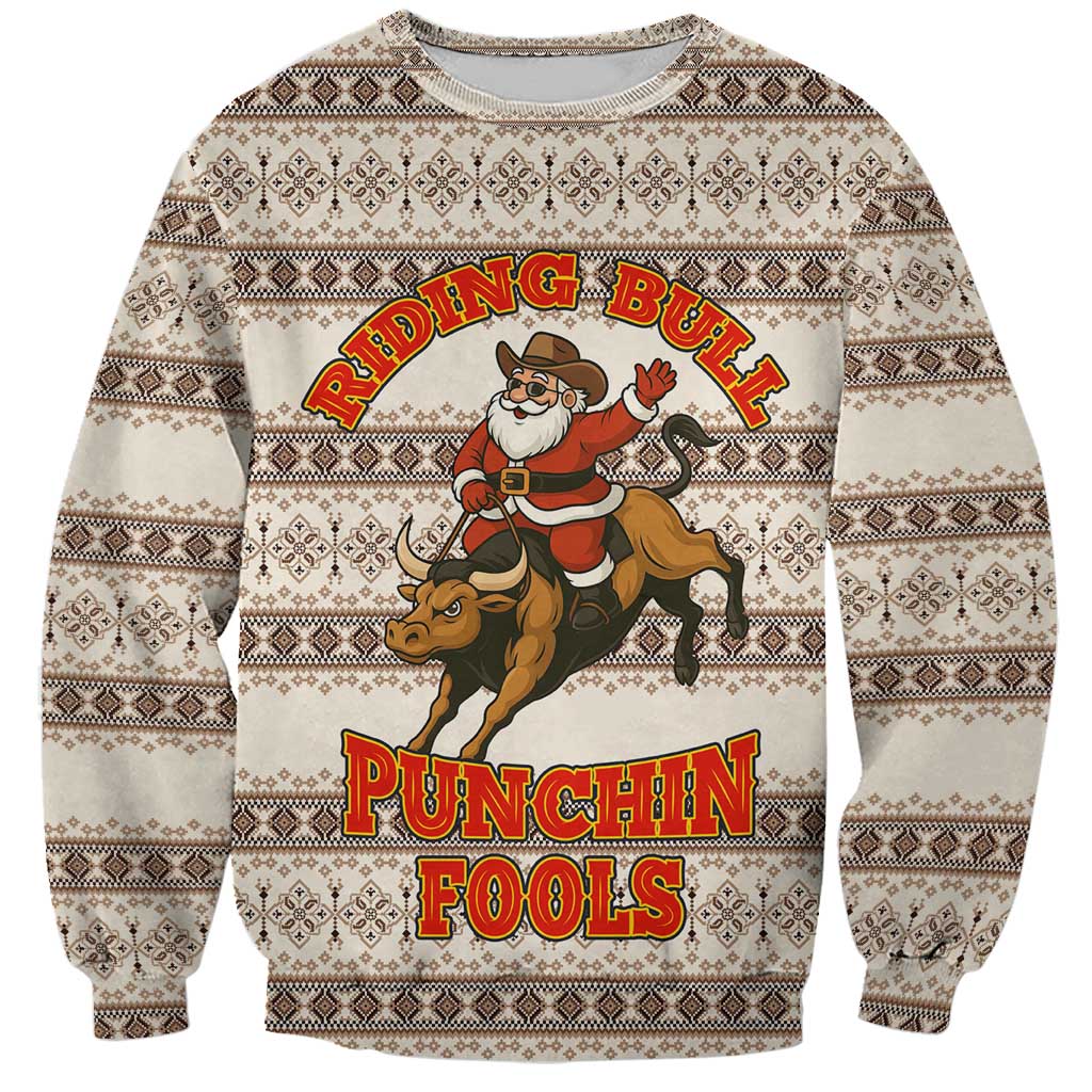 Riding Bulls Punchin Fools Christmas Sweatshirt Xmas Holiday Patterns - Wonder Print Shop