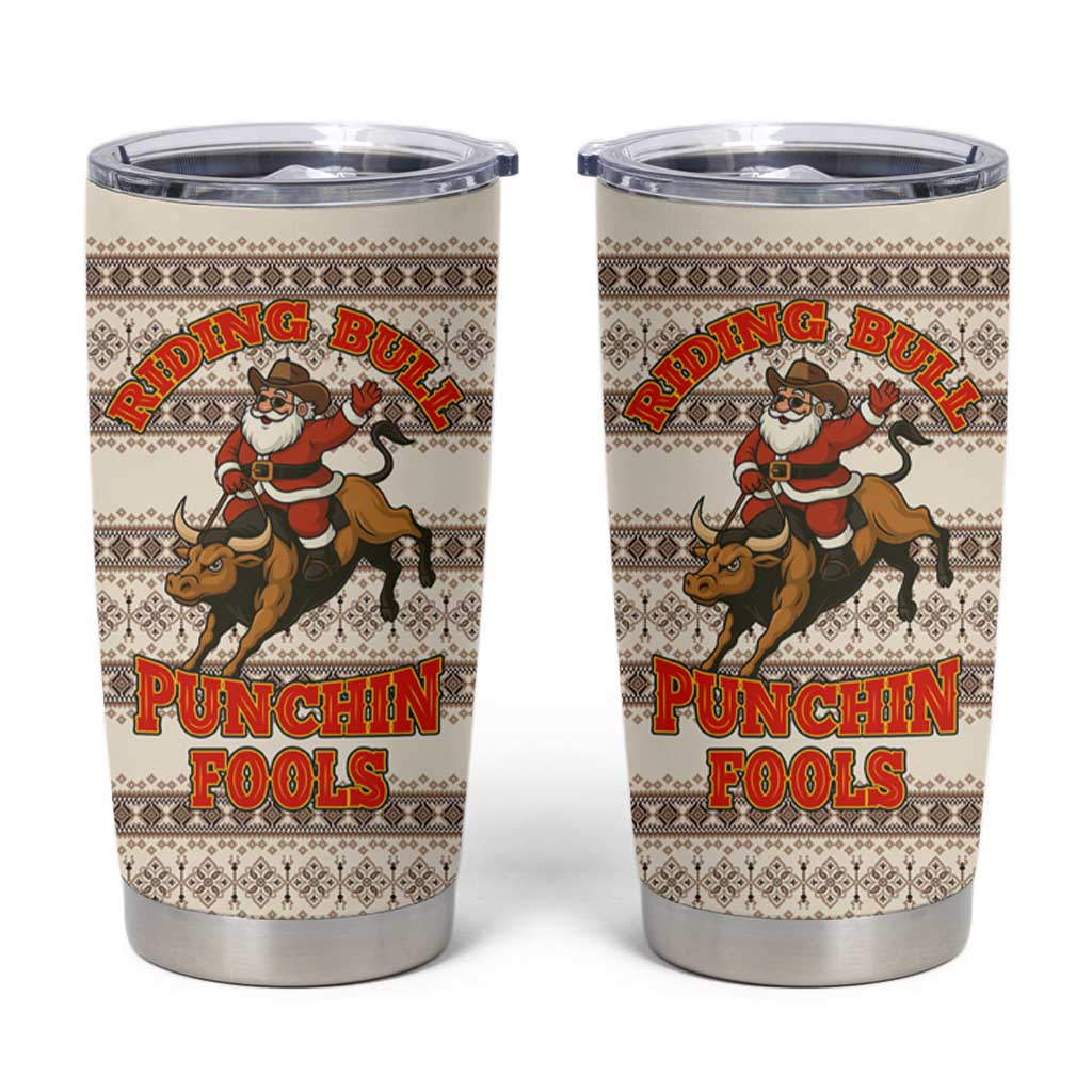 Riding Bulls Punchin Fools Christmas Tumbler Cup Xmas Holiday Patterns - Wonder Print Shop