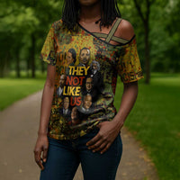 Black History Portrait Collage Cross Shoulder Shirt Africa Empowering They Not Like Us Quote in Grunge Paint - Wonder Print Shop