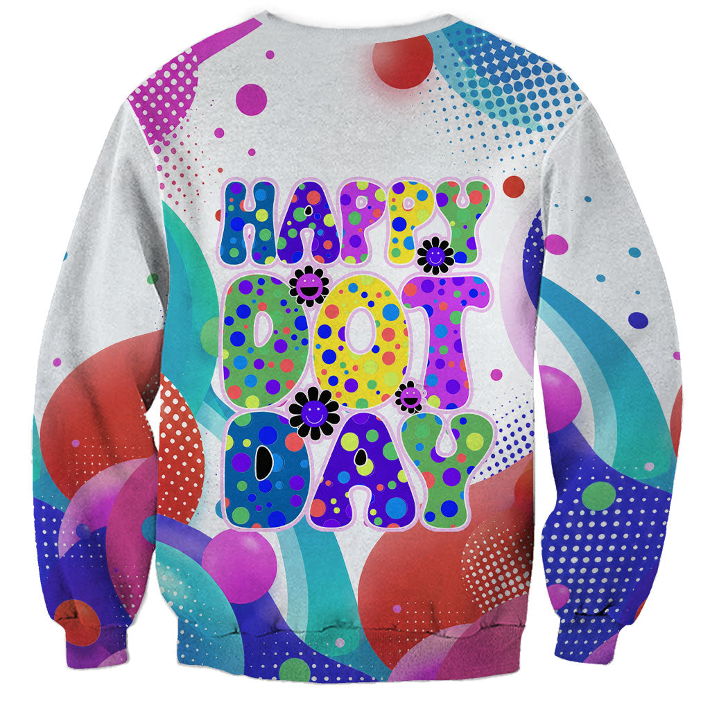 Happy Dot Day Sweatshirt Colorful Swirling Polka Dots and Whimsical Smiley Flowers